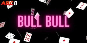 Cách Chơi Bull Bull Cơ Bản Đến Nâng Cao Cho Người Mới