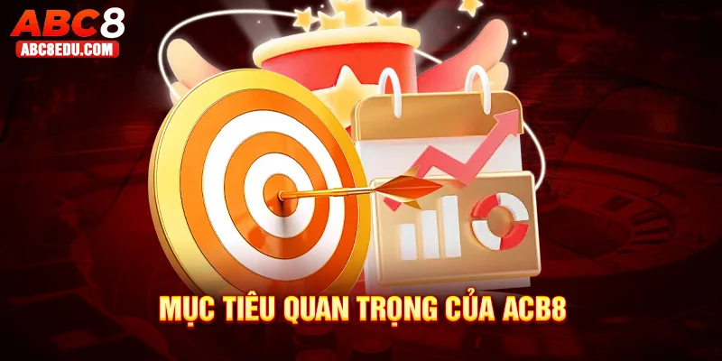 mục tiêu của nhà cái abc8