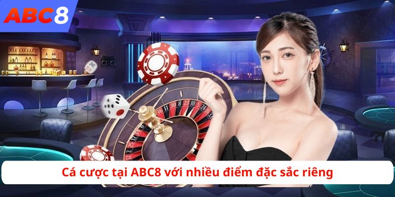 Cá cược tại ABC8 với nhiều điểm đặc sắc riêng